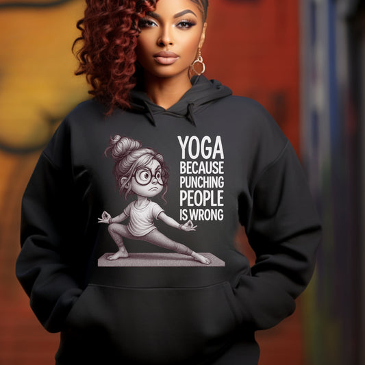 Yoga First – Because Punching People Is Wrong Hoodie