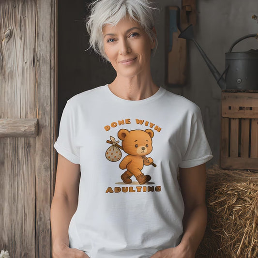 Done With Adulting Bear T-Shirt